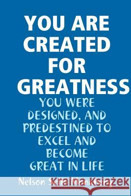You Are Created for Greatness Nelson Sello Monaheng 9780359114573 Lulu.com - książka