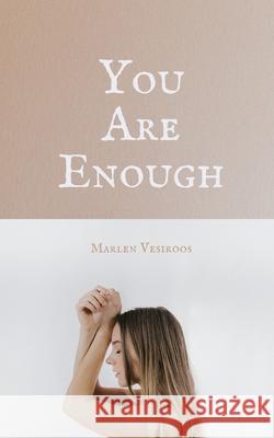 You Are Enough Marlen Vesiroos 9789916759875 Book Fairy Publishing - książka