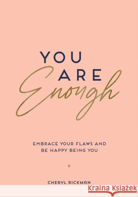 You Are Enough: Embrace Your Flaws and Be Happy Being You Cheryl Rickman 9781800070028 Summersdale - książka