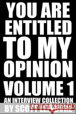 You Are Entitled To My Opinion - Volume 1: An Interview Collection Emerson, Caleb 9781494312893 Createspace - książka