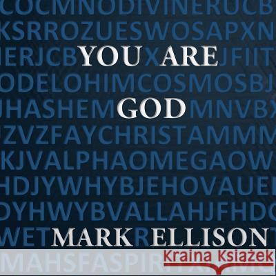 You Are God Mr Mark Ellison 9781987677317 Createspace Independent Publishing Platform - książka