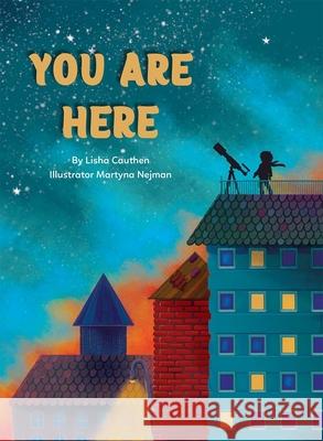 You Are Here Lisha Cauthen Martyna Nejman 9781633330580 Little Fig - książka