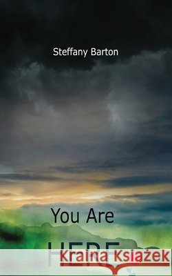You Are Here Steffany Barton 9781662902024 Gatekeeper Press - książka