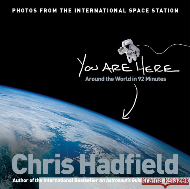You Are Here: Around the World in 92 Minutes Chris Hadfield 9781447278627 Pan Macmillan - książka