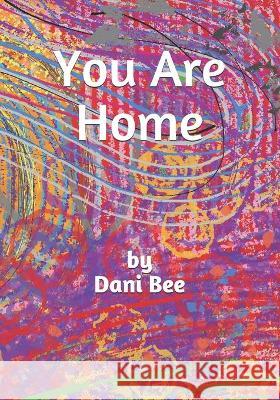 You Are Home Dani Bee 9780578671444 Danielle Nicole Byington - książka