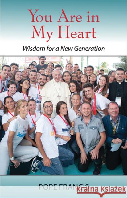 You Are in My Heart: Wisdom for a New Generation Pope Francis, Mark-David Janus 9780809154104 Paulist Press International,U.S. - książka