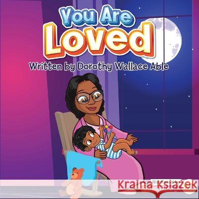You Are Loved Baby Boy Dorothy Wallace Able Daniel Naranjo  9798985370881 Literary Wonder Publishing - książka