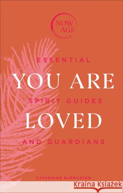 You Are Loved: Essential Spirit Guides and Guardians Catherine Bjoerksten 9781529107937 Pop Press - książka
