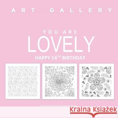 You Are Lovely Happy 14th Birthday: Adult Coloring Books Birthday in all D; 14th Birthday Gifts for Girls in al; 14th BIrthday Party Supplies in al; 1 Alesia Napolitano 9781523710829 Createspace Independent Publishing Platform - książka