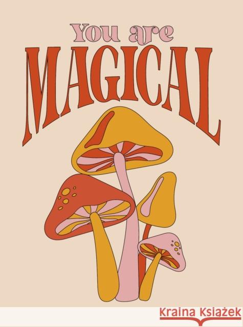 You Are Magical: Empowering Quotes and Affirmations to Lift Your Vibe Summersdale Publishers 9781837994519 Octopus Publishing Group - książka