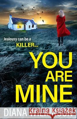 You Are Mine Diana Wilkinson 9781805497899 Boldwood Books Ltd - książka