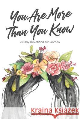 You Are More Than You Know: 90-Day Devotional for Women Renee Beamer 9781724354747 Createspace Independent Publishing Platform - książka