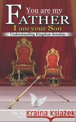 You are my Father; I am your Son - Understanding Kingdom Sonship (Revised) Kelafo Zanu Collie 9780578654379 Shallaywa Hinds - książka