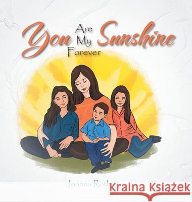 You Are My Forever Sunshine Joanna Roth 9780228814337 Tellwell Talent - książka