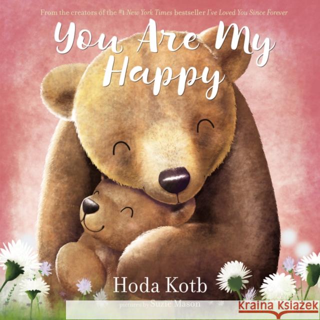 You Are My Happy Kotb, Hoda 9780062887894 HarperCollins - książka