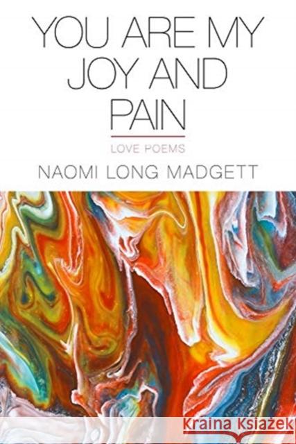 You Are My Joy and Pain: Love Poems Naomi Long Madgett 9780814348017 Wayne State University Press - książka