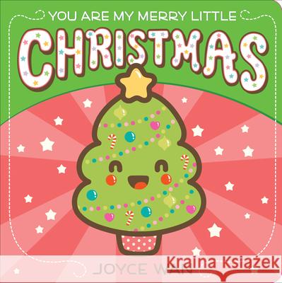 You Are My Merry Little Christmas Joyce Wan 9780545880930 Cartwheel Books - książka