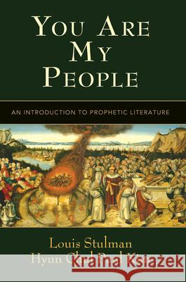 You Are My People: An Introduction to Prophetic Literature Stulman, Louis 9780687465651 Abingdon Press - książka