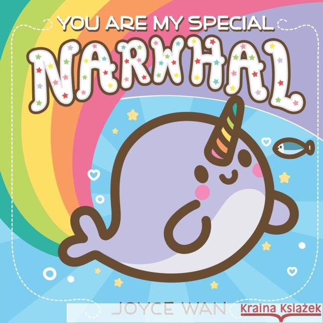 You Are My Special Narwhal Joyce Wan 9781338681413 Cartwheel Books - książka