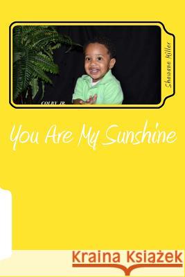 You Are My Sunshine Mrs Shawane Miller 9781512100600 Createspace - książka