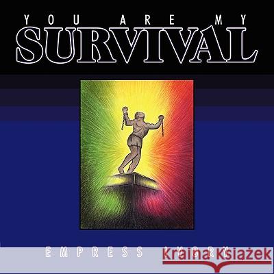 You Are My Survival Empress Ivory 9781438930770 Authorhouse - książka