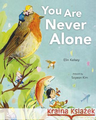 You Are Never Alone Kelsey                                   Kim 9781771473156 Owlkids - książka