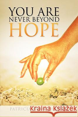 You Are Never Beyond Hope Patricia Branch Craig 9781425708122 Xlibris Corporation - książka