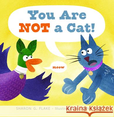 You Are Not a Cat! Sharon G. Flake, Anna Raff 9781590789803 Astra Publishing House - książka