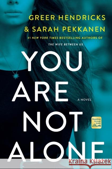 You Are Not Alone Greer Hendricks Sarah Pekkanen 9781250310965 St. Martin's Griffin - książka