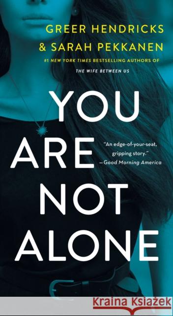 You Are Not Alone Greer Hendricks Sarah Pekkanen 9781250310972 St. Martin's Press - książka