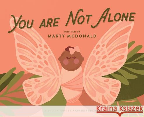 You Are Not Alone Marty McDonald 9781736069790 Robinson Anderson Publishing - książka