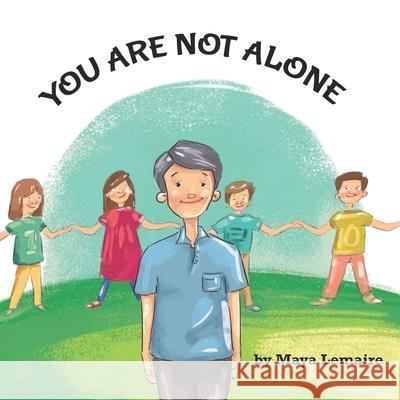 You Are Not Alone Maya Lemaire 9781999417154 Library and Archives Canada - książka