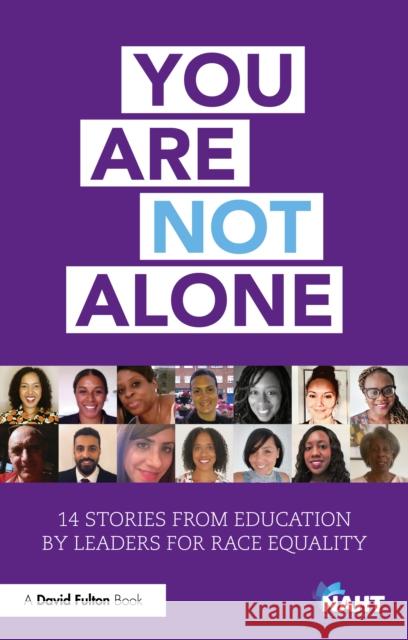 You Are Not Alone: 14 Stories from Education by Leaders of Race Equality Naht 9781032812014 Routledge - książka
