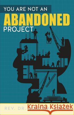 You are not an Abandoned Project REV Dr Obafemi Lucas 9781628398694 Xulon Press - książka