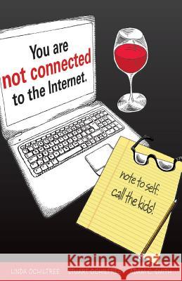 You are not connected to the Internet Ochiltree, Stuart 9781497310360 Createspace - książka