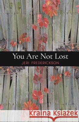 You Are Not Lost Jeri Frederickson 9781646625772 Finishing Line Press - książka