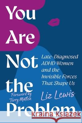 You Are Not the Problem: ADHD Women and Gender Expectations Liz Lewis 9781839977947 Jessica Kingsley Publishers - książka