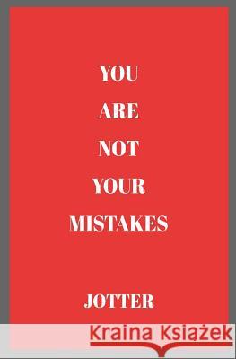 You are not your mistakes jotter Regina Edeaghe 9781798625460 Independently Published - książka