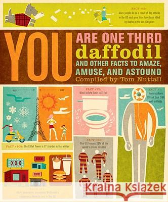 You Are One-Third Daffodil: And Other Facts to Amaze, Amuse, and Astound Tom Nuttal 9780767932462 Broadway Books - książka