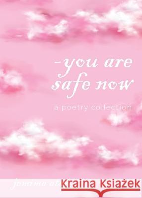 You are safe now: A poetry collection Jemima Atar   9781739449629 Jemima Atar - książka