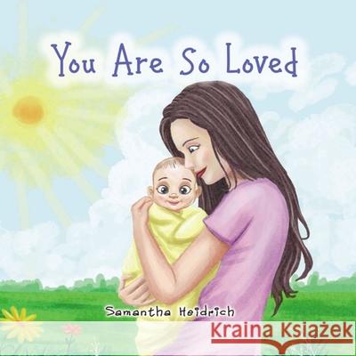 You Are So Loved Samantha Heidrich 9781400331666 ELM Hill - książka