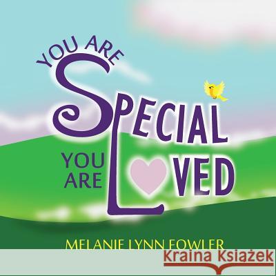 You Are Special - You Are Loved Melanie Lynn Fowler 9780692859940 Paper Moon Publications - książka