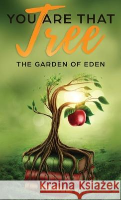 You are that Tree (Book 1 Hardback ): The Garden of Eden Cherry, T. S. 9781947029200 Tiil Books - książka