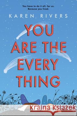 You Are the Everything Karen Rivers 9781616209865 Algonquin Young Readers - książka