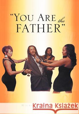 You Are the Father'' Michelle Harbin 9781462886401 Xlibris Corporation - książka