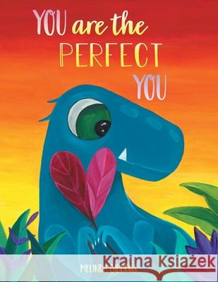 You are the Perfect You Melinda Gibbons 9781525596285 FriesenPress - książka