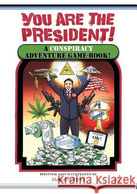 You Are The President!: A Conspiracy Adventure Game-Book Toys, Masato 9780993205101 Benwahwah Publishing - książka
