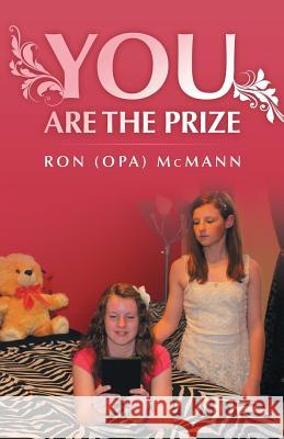 You Are the Prize Ron (Opa) McMann 9781490810638 WestBow Press - książka