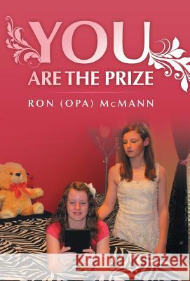 You Are the Prize Ron (Opa) McMann 9781490810652 WestBow Press - książka
