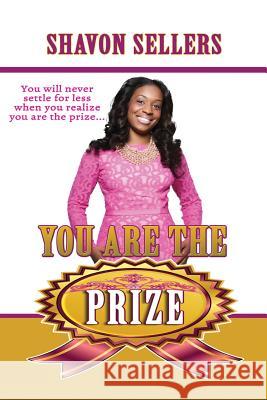 You Are The Prize Sellers, Shavon 9781500226060 Createspace - książka